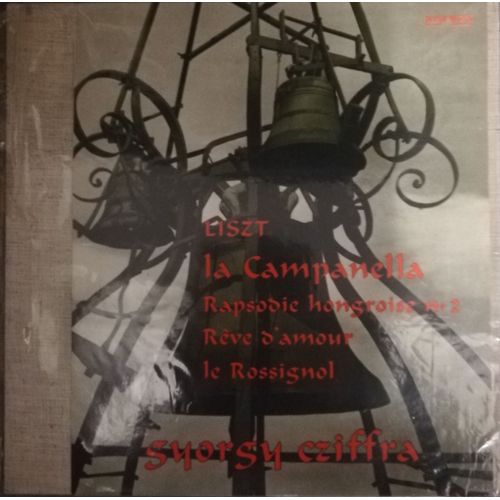 Liszt: La Campanella, Rapsodie Hongroise N° 2, Rêve D'amour, Le Rossigno