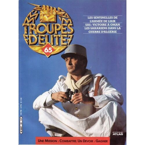 Troupes D' Elite  N° 65 : Les Sentinelles De L Armée De L' Air - S.A.S:Victoire À Oman - Les Sahariens Dans La Guerre D' Algérie