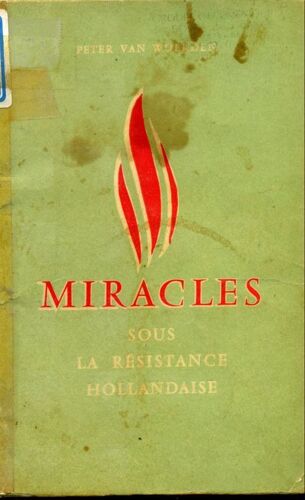 Miracles Sous La Resistance Hollandaise