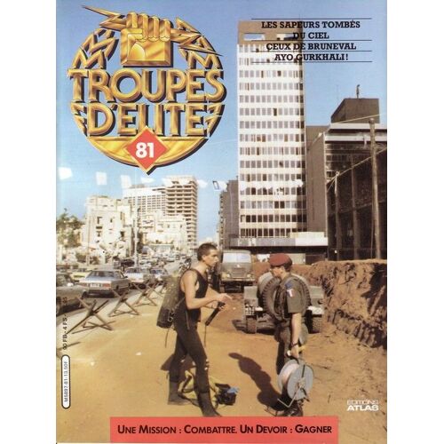 Troupes D' Elite N° 81 : Les Sapeurs Tombés Du Ciel - Ceux De Bruneval - "Ayo Gurkhali !"