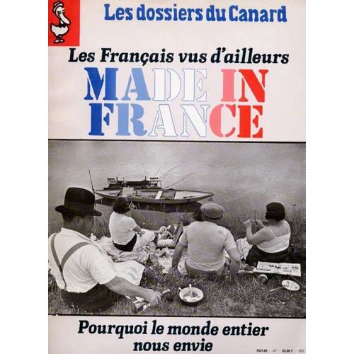 Les Dossiers Du Canard N° 48 : Les Français Vus D'ailleurs "Made In France"