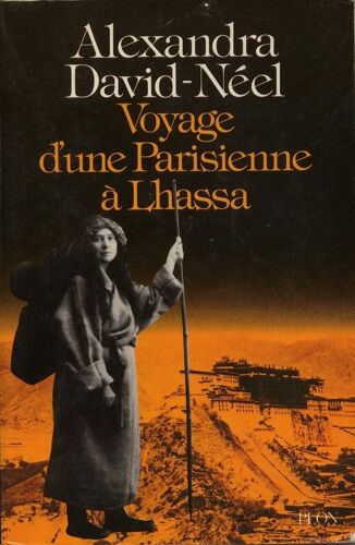 Voyage D'une Parisienne À Lhassa - À Pied Et En Mendiant, De La Chine À L'inde À Travers Le Tibet
