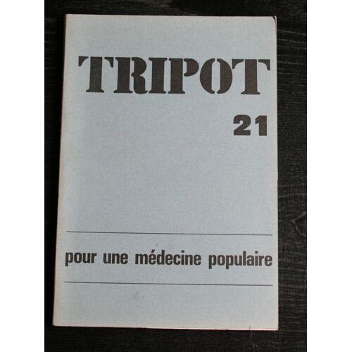 Tripot N° 21 : Pour Une Médecine Populaire