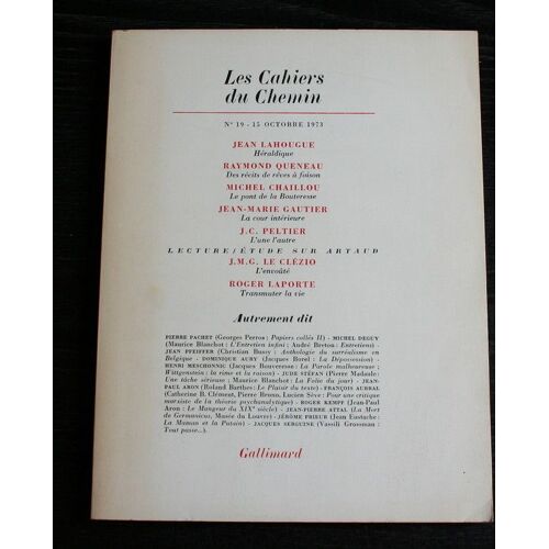 Les Cahiers Du Chemin, N  19, 1973 . Contient Entre Autres : Heraldique, Par Jean Lahougue. Des Recits De Reves A Foison, Par Raymond Queneau. Un Dossier : Lecture/Etude Sur Artaud : 1 -...