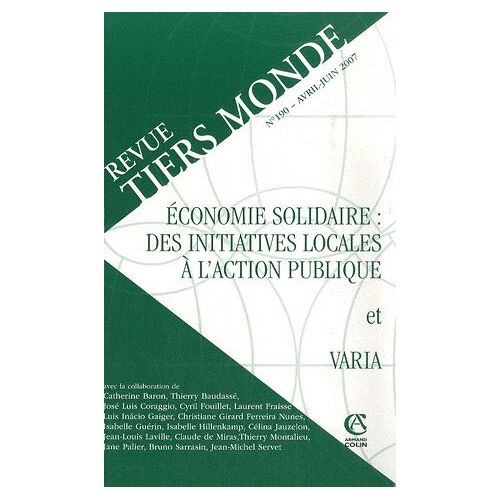 Revue Tiers Monde N° 190, Avril-Juin 2 - Economie Solidaire : Des Initiatives Locales À L'action Publique