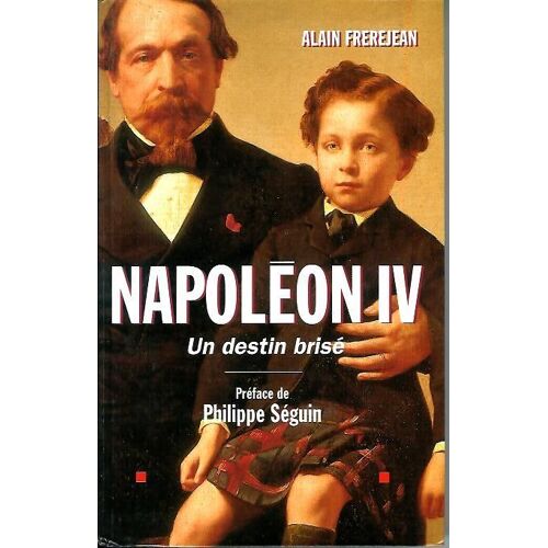 Napoléon Iv. Un Destin Brisé. Préface De Philippe Séguin