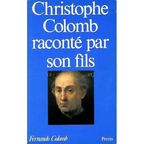 Christophe Colomb Raconté Par Son Fils