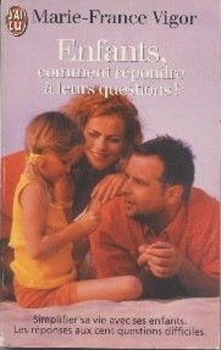 Enfants, Comment Répondre À Leurs Questions !