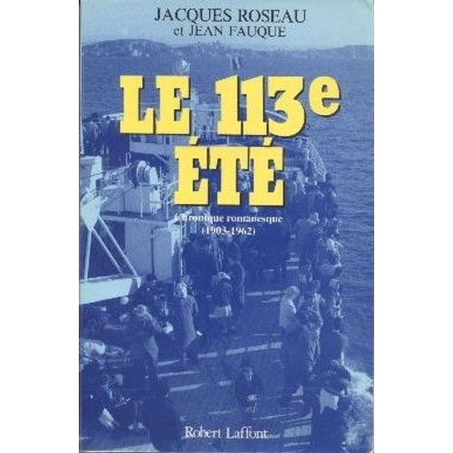Le 113e Été - Chronique Romanesque, 1903-1962