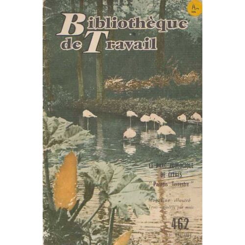 Bt Bibliothèque De Travail N° 462, Le Parc Zoologique De Cléres Paradis Terrestre