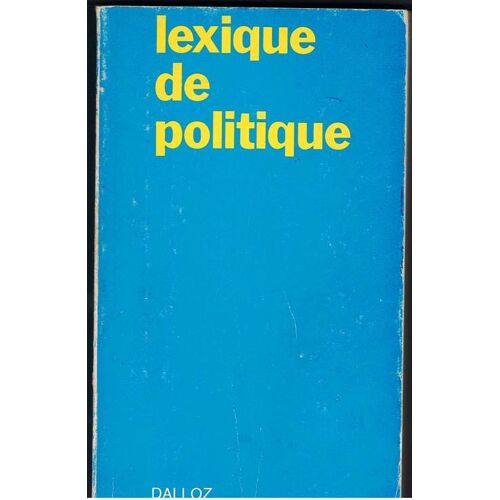 Lexique De Politique - États, Vie Politique, Relations Internationales