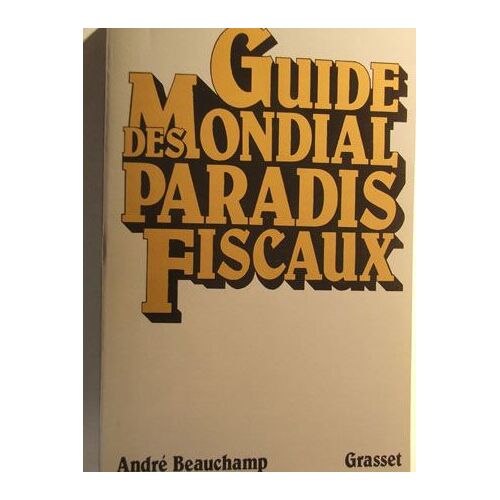 Guide Mondial Des Paradis Fiscaux