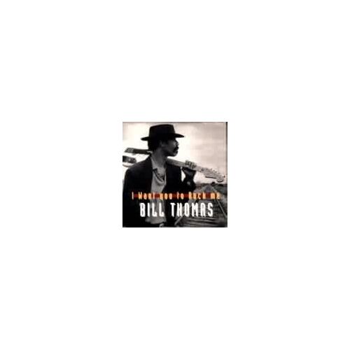 Thomas Bill - Cdsingle - I Want You To Rock Me