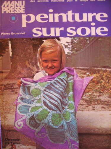 Peinture Sur Soie   Manu Prsse Des Activites Manuelles Pour Le Temps Des Loisirs
