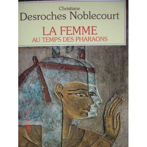 La Femme Au Temps Des Pharaons