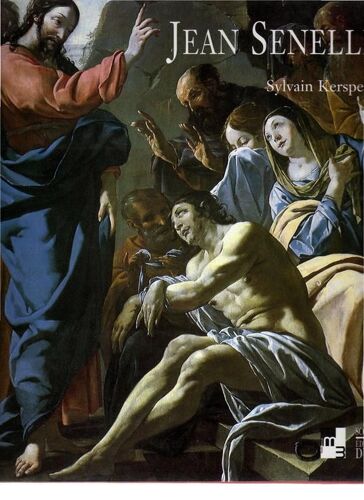 Jean Senelle - 1605-Avant 1671, - Exposition, Meaux, Musée Bossuet, 13 Décembre 1997-9 Mars 1998