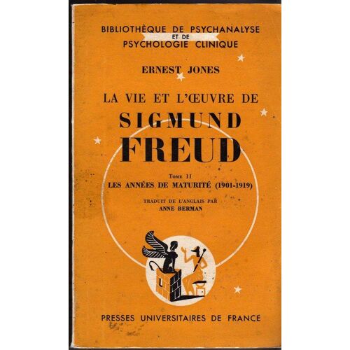 La Vie Et L'oeuvre De Sigmund Freud. Tome 2 Les Années De Maturité (1901 - 1919)