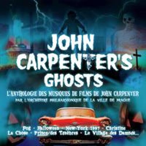 John Carpenter's Ghosts : Anthologie Des Musiques De Films De John Carpenter