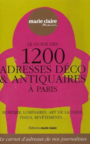 Le Guide Des 1200 Adresses Déco Et Antiquaires À Paris