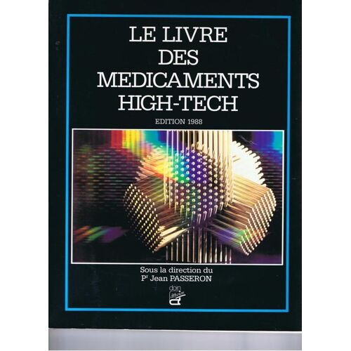 Le Livre Des Médicaments High-Tech  N° 1 : Sous La Direction Du Pr Jean Passeron
