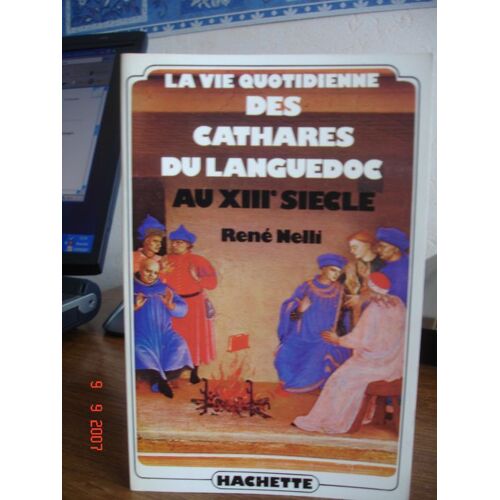 La Vie Quotidienne Des Cathares Du Languedoc Au Xiiiè Siècle.