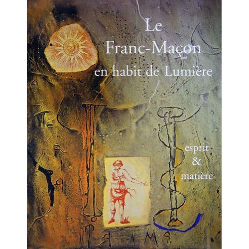 Le Franc-Maçon En Habit De Lumière - Exposition, Tours, Château De Tours, 15 Juin-8 Septembre 2002