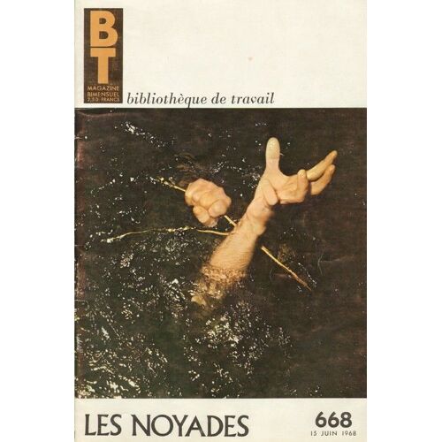 Bt Bibliothèque De Travail  N° 668 : Les Noyades