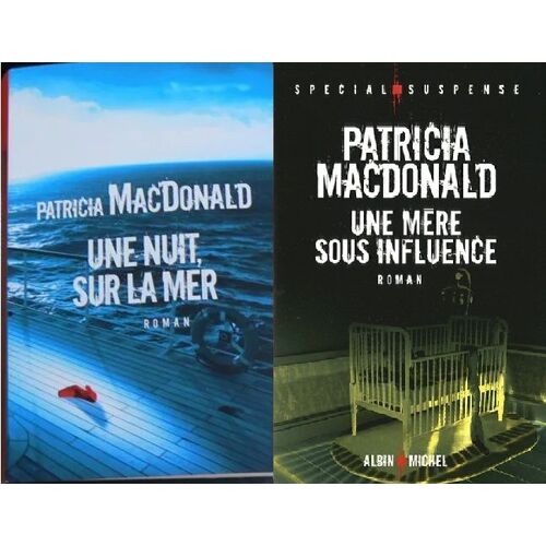 Lot 2 Livres Patricia Macdonald Une Nuit, Sur La Mer Une Mère Sous Influence Policier Thriller Polar Enquête Suspense