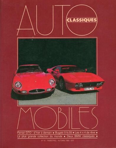 Automobiles Classiques N° 10 : Ferrari Gto - Bugatti 51 & 55 -