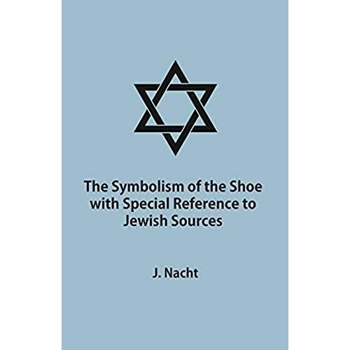 The Symbolism Of The Shoe With Special Reference To Jewish Sources