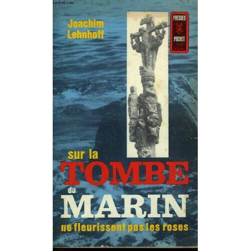 Sur La Tombe Du Marin Ne Fleurissent Pas Les Roses - Die Heimfahrt