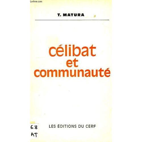 Celibat Et Communaute, Les Fondements Evangeliques De La Vie Religieuse