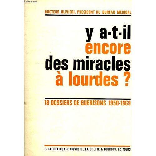 Y A-T-Il Encore Des Miracles A Lourdes ?, 18 Dossiers De Guerisons (1950-1969)