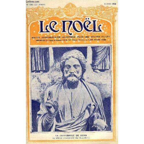 Le Noël N° 1085 - Les Deux Maisons Par Charles Baussan, La Pénitence Quadragésimale, Le Destin De L Empire Allemand Et Les Oracles Prophétiques Par Yves De La Brière, Sous Paris Par G. Et M. Rousseau(...)