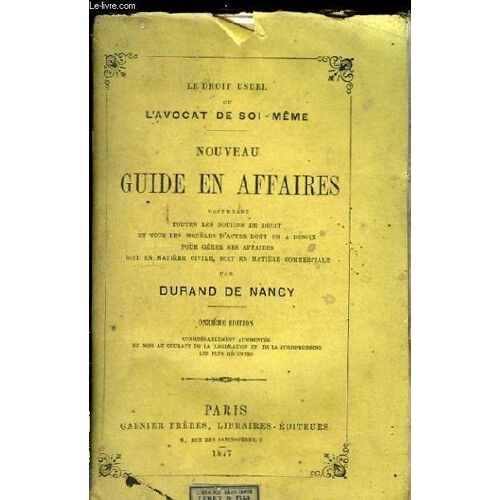 Le Droit Usuel Ou L'avocat En Soi-Même. Nouveau Guide En Affaires