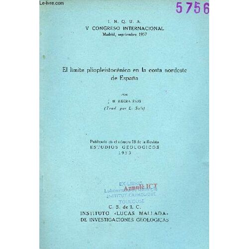 El Limite Pliopleistocénico En La Costa Nordeste De Espana - Tiré À Part Publicado En El Numero 18 De La Revista Estudios Geologicos 1953.