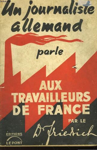 Un Journaliste Allemand Vous Parle Recueil N°3 - Un Journaliste Allemand Parle Aux Travailleurs De France