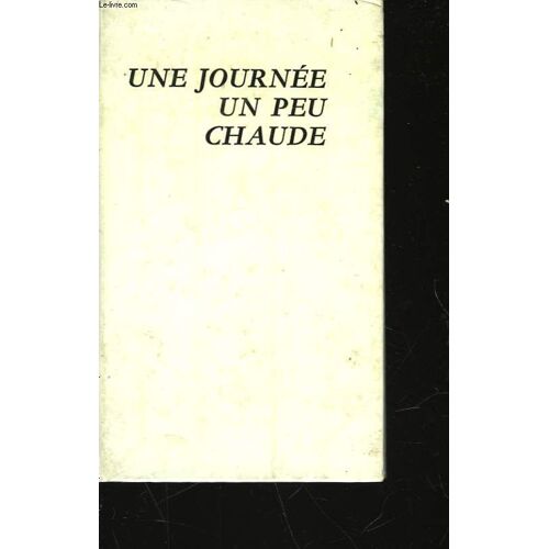 Une Journee Un Peu Chaude