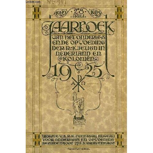 Jaarboek, Van Het Onderwijs En De Opvoeding Der R.-K. Jeugd In Nederland En Kolonien, 1925