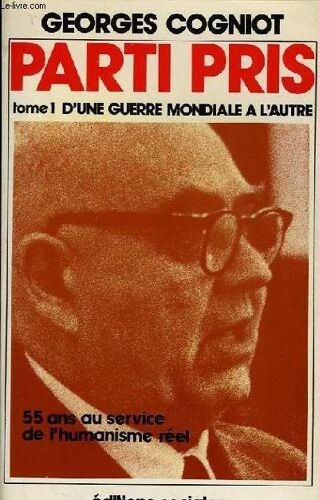 Parti Pris, Tome I, D'une Guerre Mondiale A L'autre