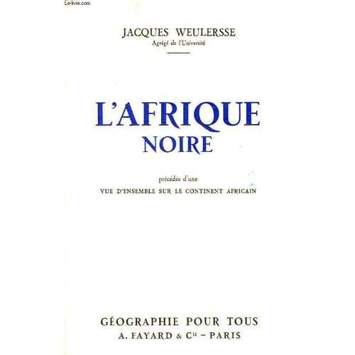 L'afrique Noire, Precede D'une Vue D'ensemble Sur Le Continent Africain