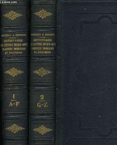 Dictionnaire Général Des Lettres, Des Beaux-Arts Et Des Sciences Morales Et Politiques. En 2 Tomes