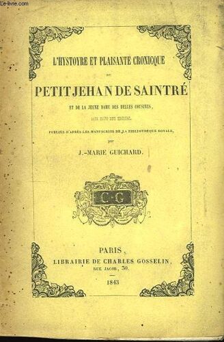 L'hystoyre Et Plaisante Cronicque De Petit Jehan De Saintré, Et De La Jeune Dame Des Belles Cousines