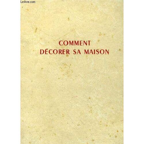 Comment Decorer Sa Maison, Interieurs, Mobilier, Amenagement, 200 Realisations, Art & Decoration