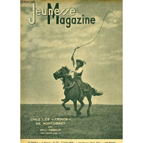 Jeunesse Magazine N°32, 2ème Année : Chez Les Czikos De Hortobagy, Par H. Darblin