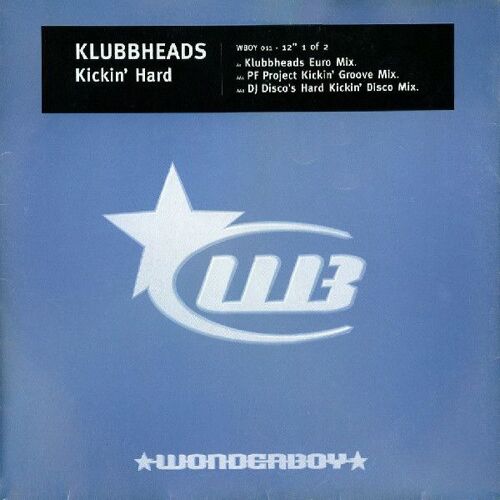 Kickin Hard..3 Trk Remix Inc Klubbheads Euro Mix / Pf Project Kickin Groove Mix + Dj Discos Hard Kic