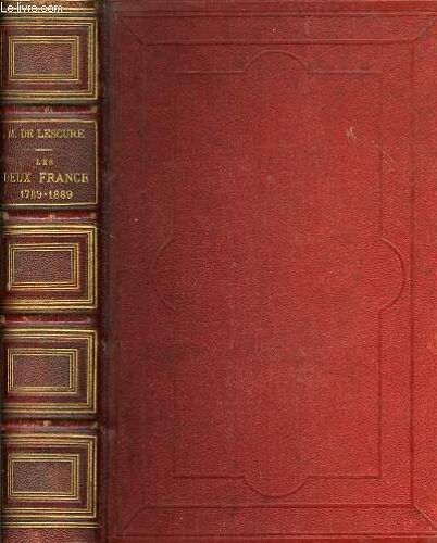 Les Deux France, Histoire D'un Siecle, 1789-1889, Recits D'une Aïeule Centenaire A Ses Petits-Enfants