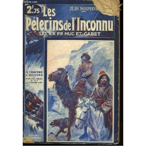 Les Pèlerins De L'inconnu ( Les Rr. Pp. Huc Et Gabet.)