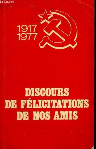 Discours De Felicitatiuons De Nos Amis, 1917-1977