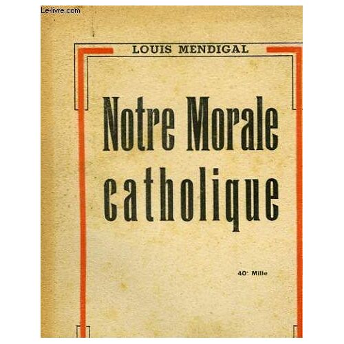 Notre Morale Catholique